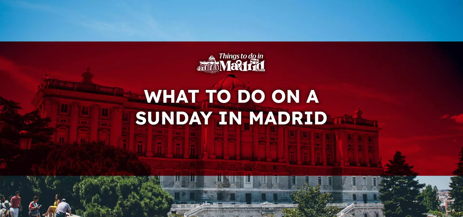 que-hacer-un-domingo-en-madrid​