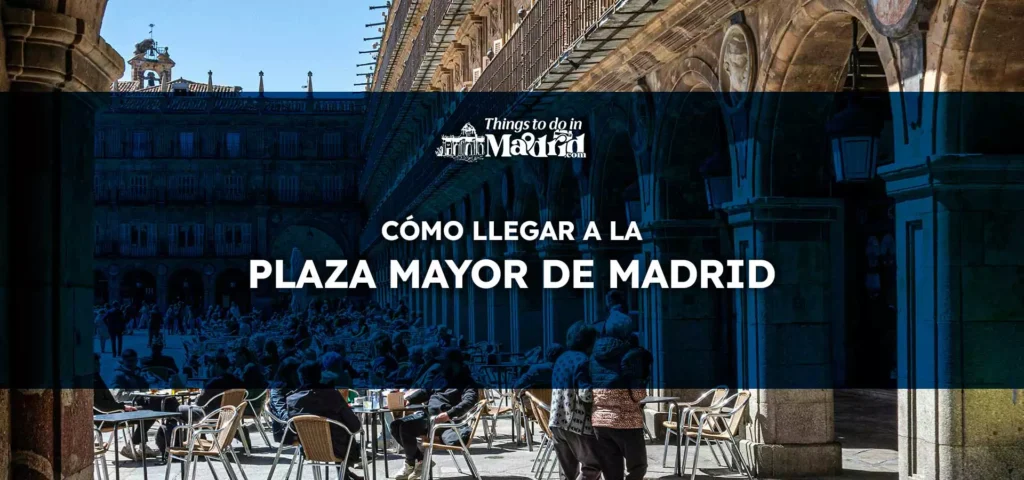 como-llegar-a-la-plaza-mayor-de-madrid