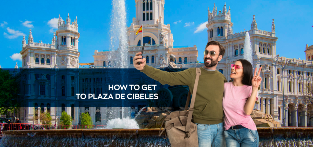 How to get to Plaza de Cibeles