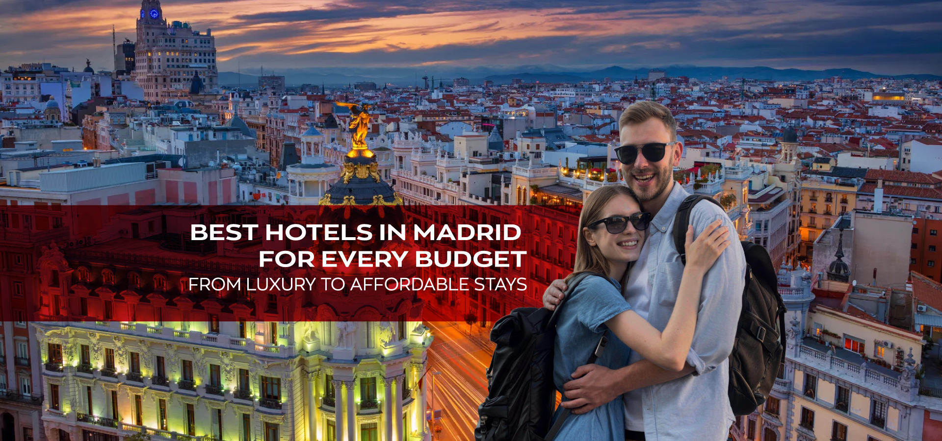 Best Hotels in Madrid for Every Budget: From Luxury to Affordable Stays